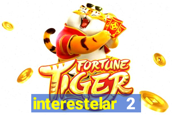 interestelar 2 trailer dublado
